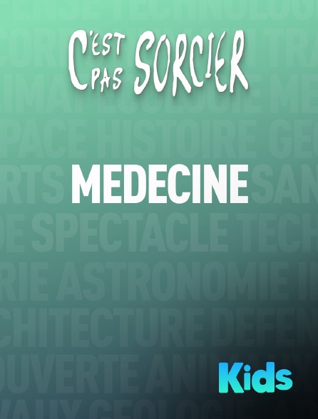 Molotov Channels Kids - C'est pas sorcier : Médecine