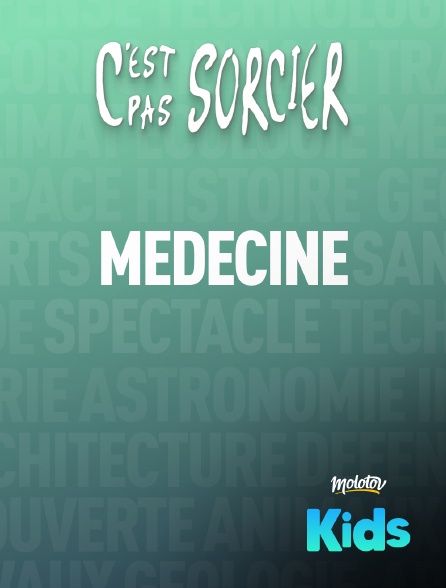 Molotov Channels Kids - C'est pas sorcier : Médecine