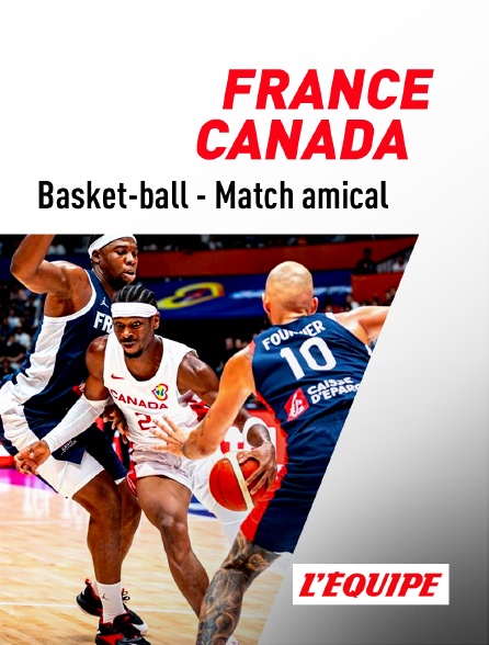 L'Equipe - Basket-ball - Match amical international : France / Canada