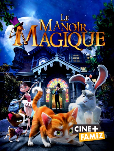 Ciné+ Famiz - Le manoir magique