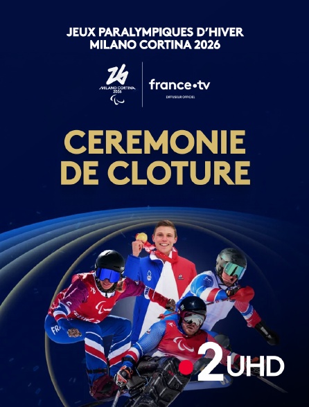 France 2 UHD - Jeux paralympiques de Milan-Cortina 2026 - Cérémonie de clôture - 2026 - 20260315