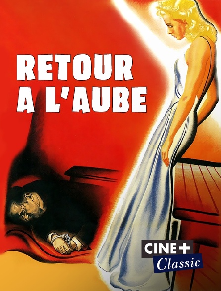 Ciné+ Classic - Retour à l'aube
