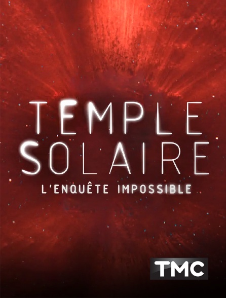 TMC - Temple solaire, l'enquête impossible