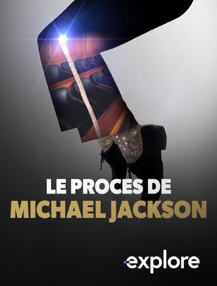 EXPLORE - Le procès de Michael Jackson