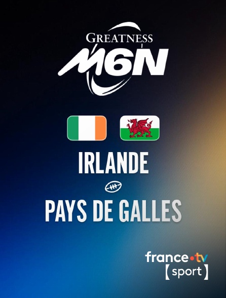 France.tv Sport - Rugby - Tournoi des Six Nations : Irlande / Pays de Galles