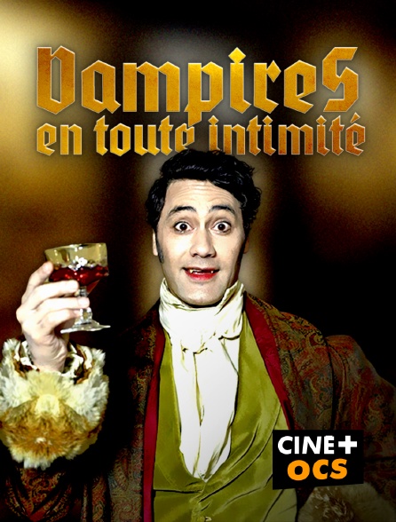 CINÉ Cinéma - Vampires en toute intimité