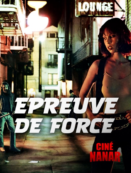 Ciné Nanar - Epreuve de force