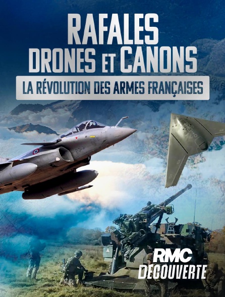 RMC Découverte - Rafale, drones et canons : la révolution des armes françaises
