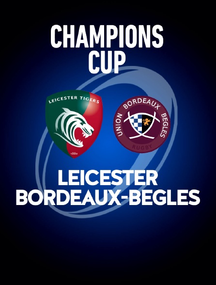 Rugby - Champions Cup 2021/2022 : Leicester Tigers / Bordeaux-Bègles