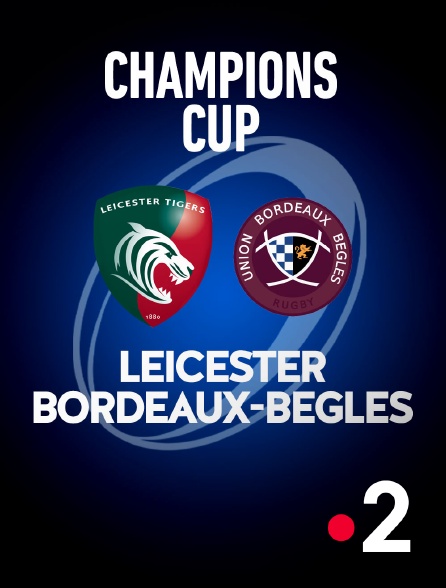 France 2 - Rugby - Champions Cup 2021/2022 : Leicester Tigers / Bordeaux-Bègles