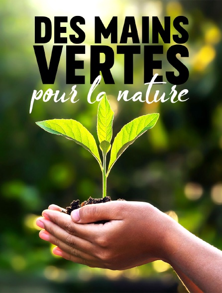 Des mains vertes pour la nature