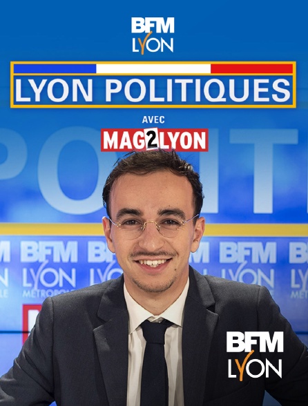 BFM Lyon Métropole - Lyon Politiques