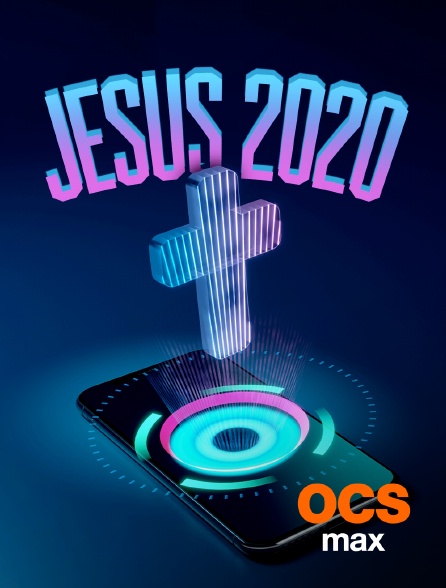 OCS Max - Jésus 2020