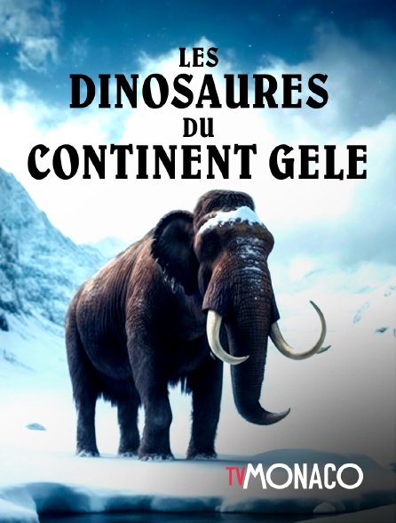 TV Monaco - Ancienne terre : Les dinosaures du continent gelé