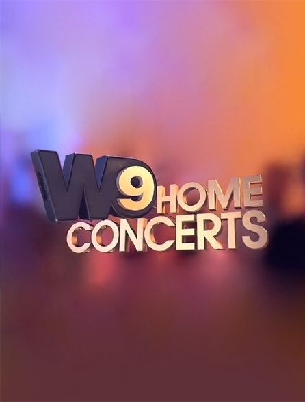 W9 Home concerts