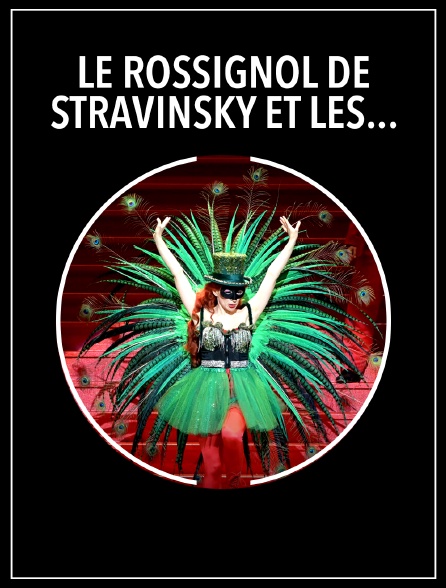 Le Rossignol de Stravinsky et Les Mamelles de Tirésias de Poulenc