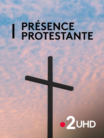 France 2 UHD - Présence protestante