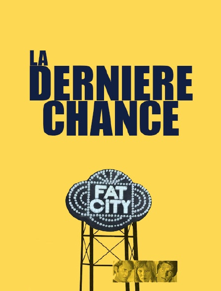 Fat City : la dernière chance