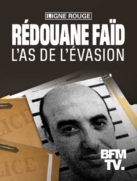 BFMTV - Rédoine Faïd, l'as de l'évasion