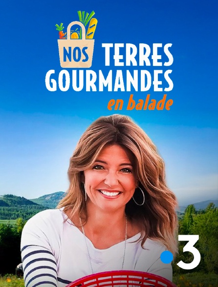 France 3 - Nos terres gourmandes en balade