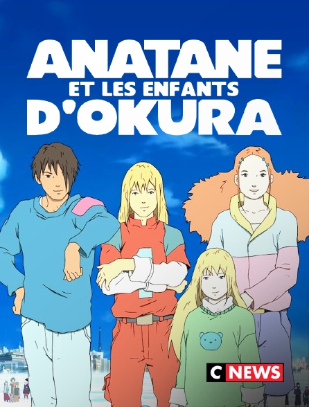 CNEWS - Anatane et les enfants d'Okura