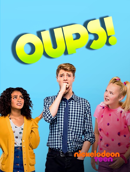 Nickelodeon Teen - Oups !