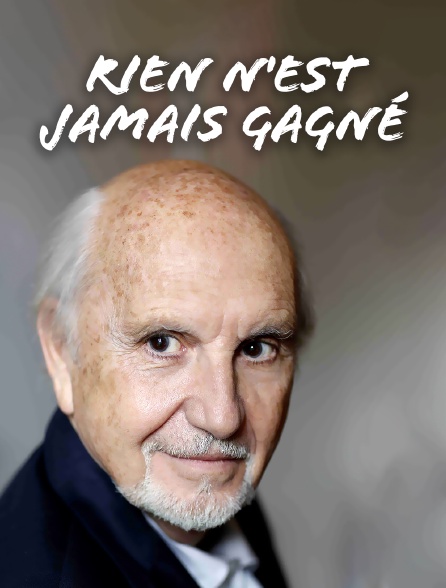 Rien n'est jamais gagné