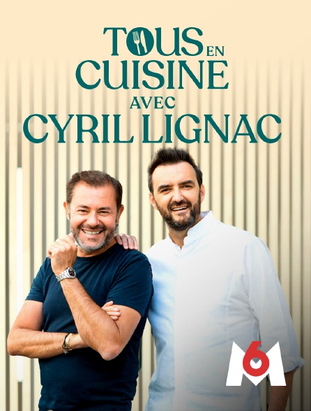 M6 - Tous en cuisine avec Cyril Lignac