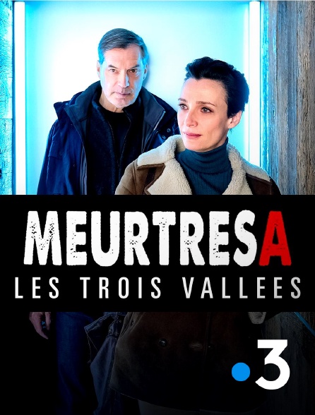 France 3 - Meurtres dans Les trois vallées