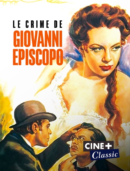 Ciné+ Classic - Le crime de Giovanni Episcopo