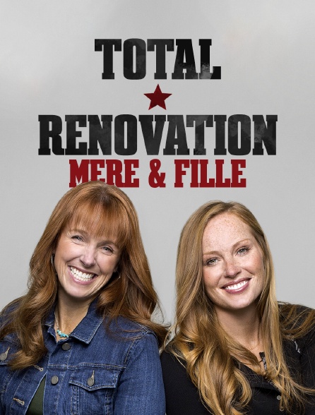 Total rénovation : Mère & fille