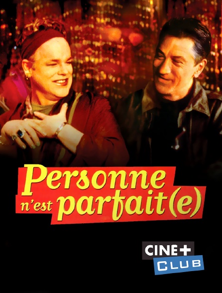 Ciné+ Club - Personne n'est parfait(e)
