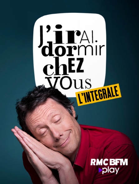 RMC BFM Play - L'intégrale J'irai dormir chez vous