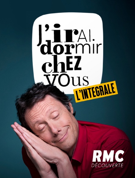 RMC Découverte - L'intégrale J'irai dormir chez vous