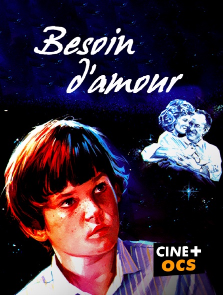 CINÉ Cinéma - Besoin d'amour