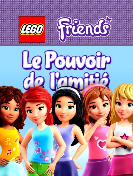 LEGO Friends : Le pouvoir de l'amitié