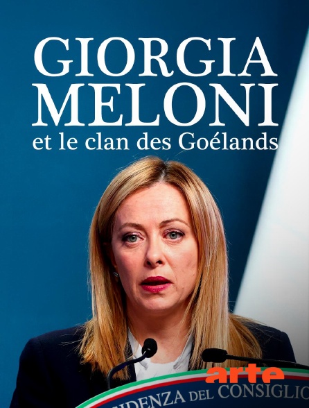 Arte - Giorgia Meloni et le clan des Goélands