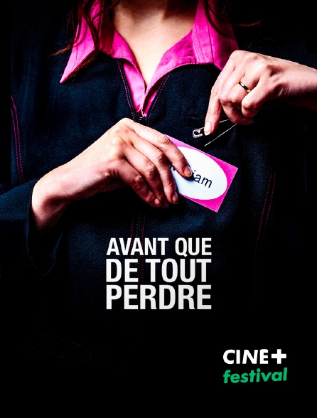 CINE+ Festival - Avant que de tout perdre