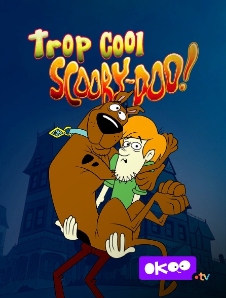 Okoo - Trop cool, Scooby-Doo !