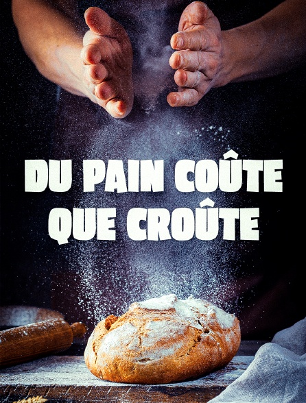 Du pain coûte que croûte