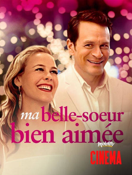 Molotov Channels Cinéma - Ma belle-soeur bien aimée