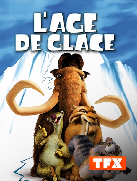 TFX - L'âge de glace