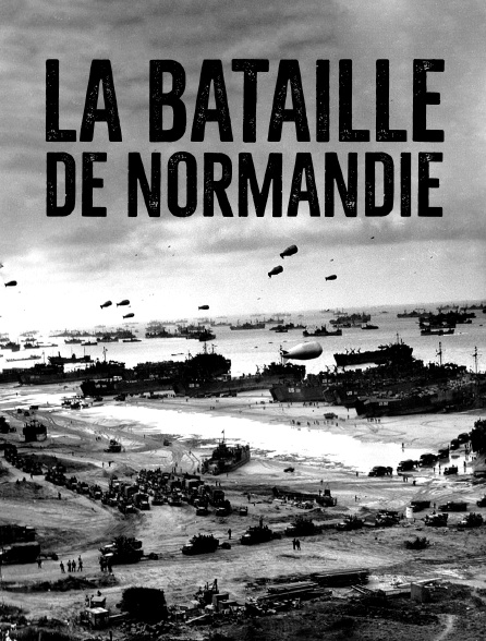 La bataille de Normandie
