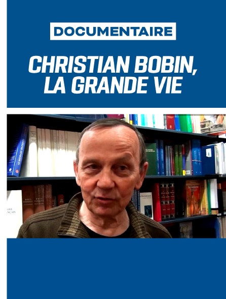 Christian Bobin, la grande vie