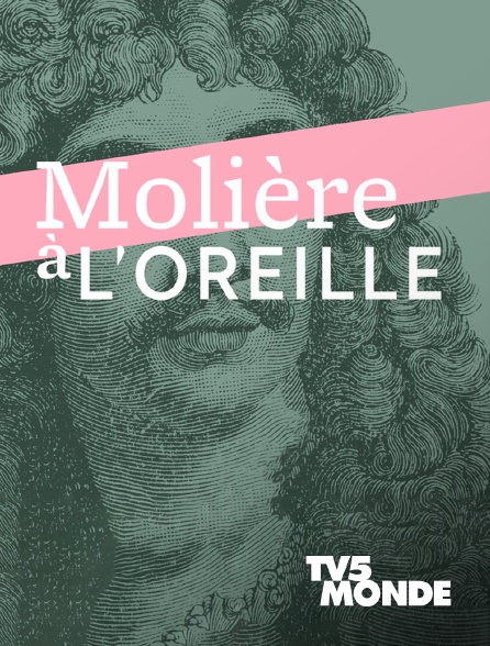TV5MONDE - Molière à l'oreille