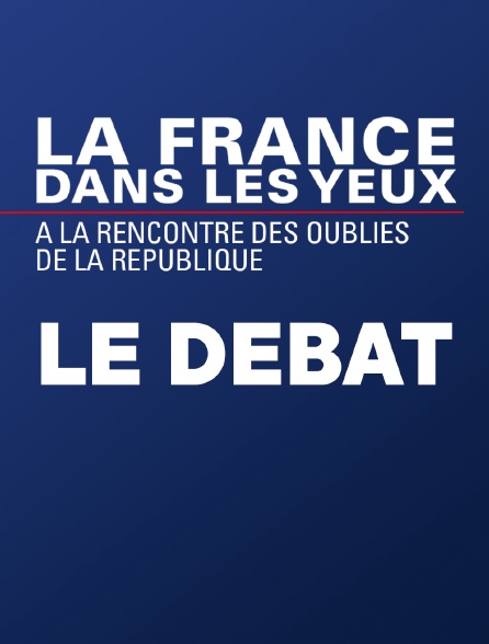 "La France dans les yeux", le débat