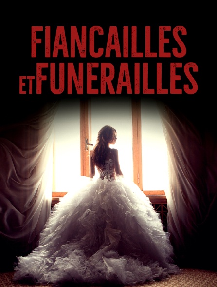 Fiançailles et funérailles