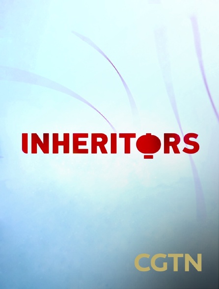 CGTN - Inheritors