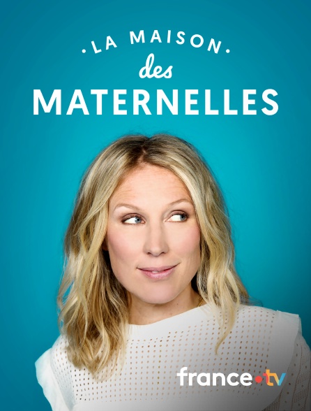 france.tv - La maison des Maternelles