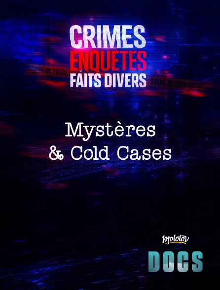 Molotov Channels Docs - Crimes, Enquêtes, Faits Divers : Mystères & Cold Cases